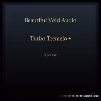Beautiful Void Audio Turbo Tremelo [KONTAKT]