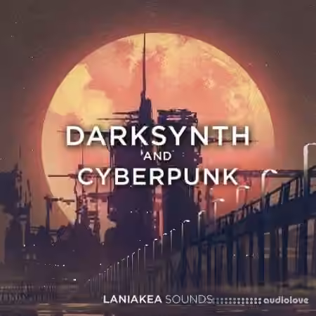 Laniakea Sounds Darksynth And Cyberpunk [WAV]