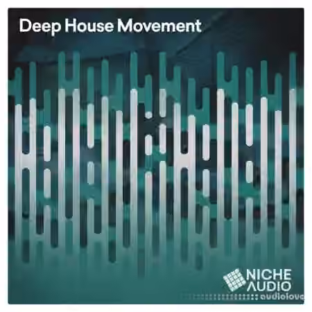 Niche Audio Deep House Movement [WAV, DAW Templates]