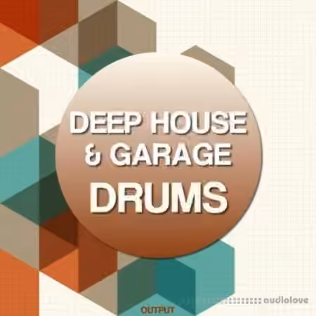 Output Deep House and Garage Drums [WAV]