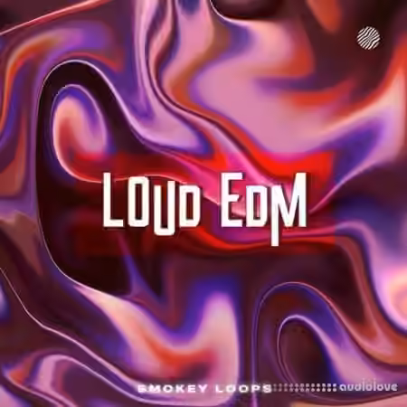 Smokey Loops Loud EDM [WAV]