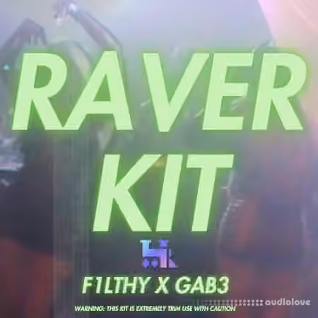 Traktrain F1lthy X Gab3: Raver Kit [WAV]