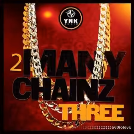 YnK Audio 2 Many Chainz Three [WAV, MiDi, FL Studio]